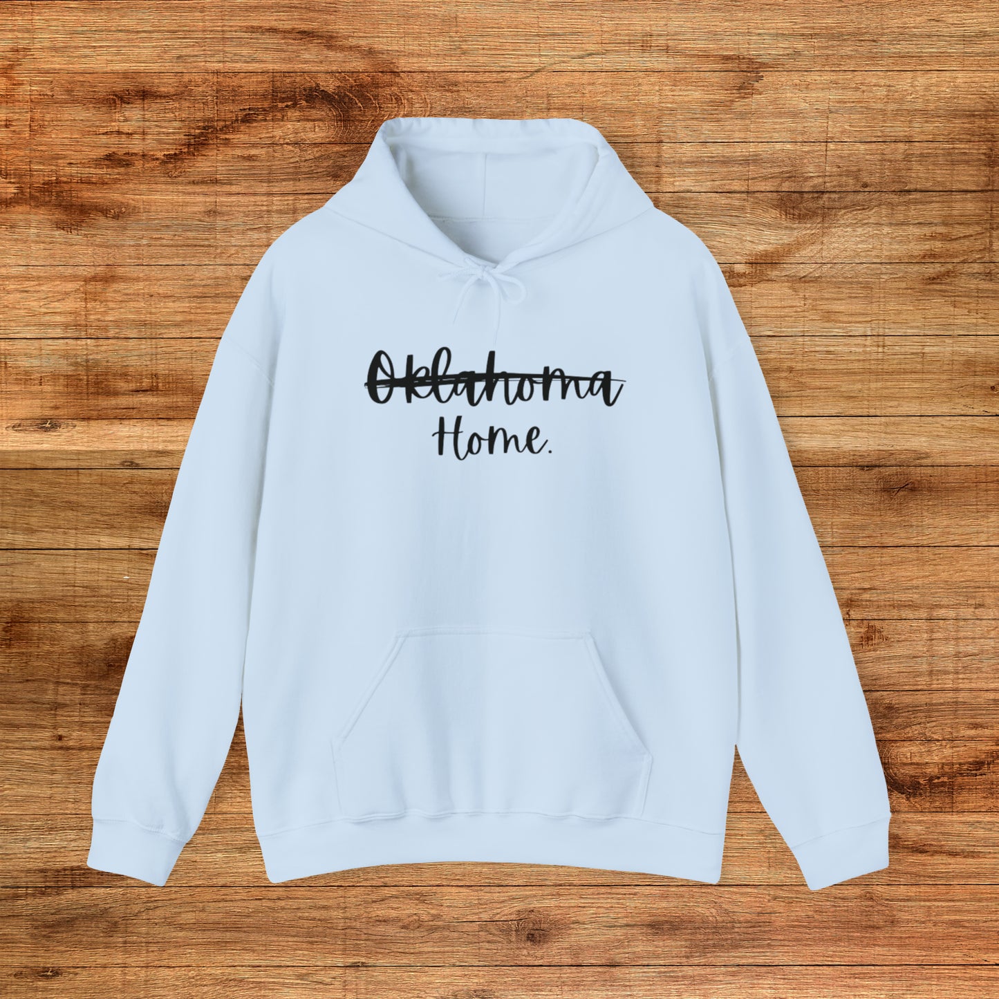 Oklahoma Home - Hoodie Sweatshirt